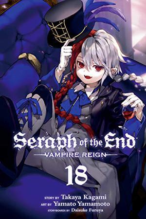 Seraph of the End: Vampire Reign, Vol. 18 (Seraph of the End: Vampire Reign #18)