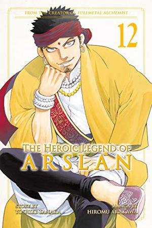 The Heroic Legend of Arslan, Vol. 12 (The Heroic Legend of Arslan #12)