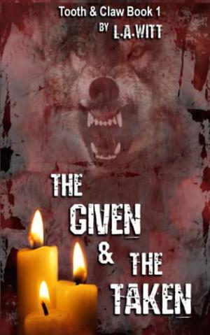 The Given & The Taken (Tooth & Claw #1)