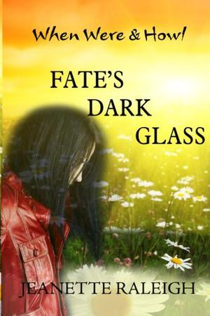 Fate's Dark Glass by Jeanette Raleigh