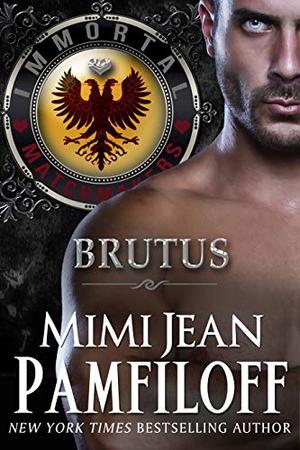 Brutus (Immortal Matchmakers, Inc. #6)