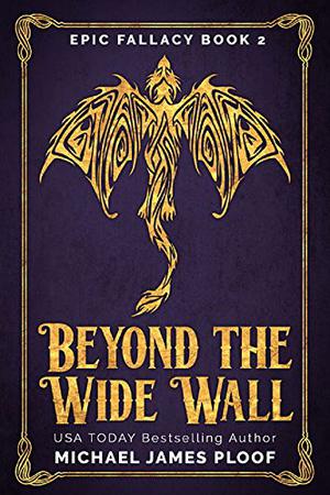 Beyond the Wide Wall by Michael James Ploof