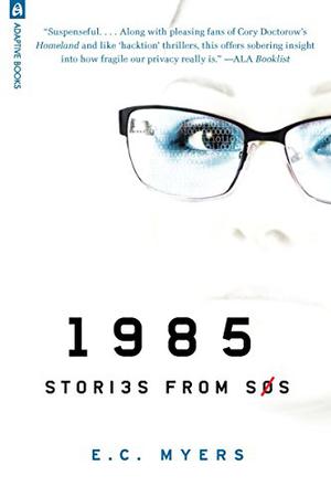 1985: Stories from SOS by E.C. Myers