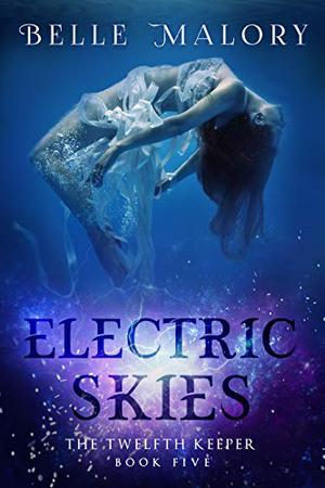 Electric Skies (Twelfth Keeper #5)