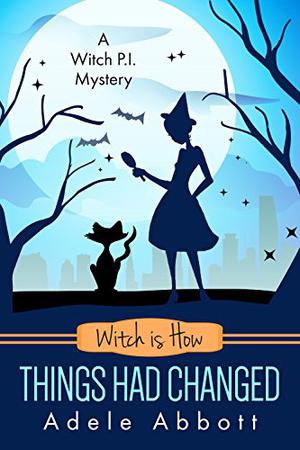 Witch is How Things Had Changed (A Witch P.I. Mystery #25)