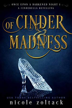 Of Cinder and Madness (Once Upon a Darkened Night #1)