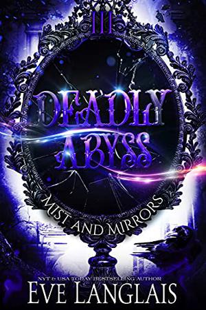Deadly Abyss (Mist and Mirrors #3)