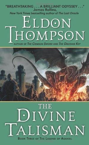 The Divine Talisman: Book Three of the Legend of Asahiel (The Legend of Asahiel #3)