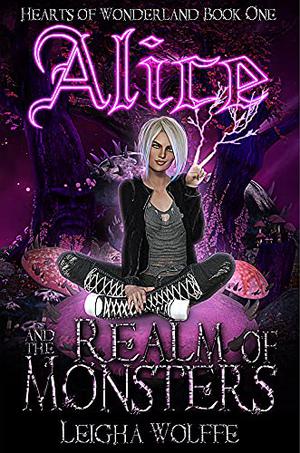 Alice and the Realm of Monsters by Leigha Wolffe
