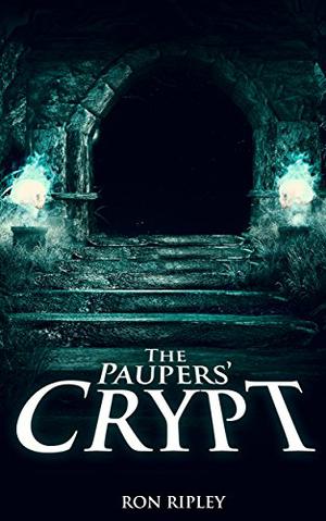 The Pauper's Crypt by Ron Ripley