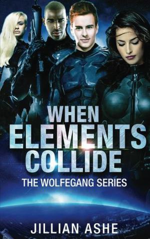 When Elements Collide by Jillian Ashe