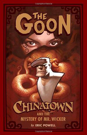 The Goon, Volume 6: Chinatown and The Mystery of Mr. Wicker (The Goon #6)