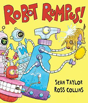 Robot Rumpus! by Sean Taylor