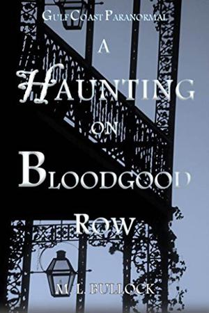 A Haunting on Bloodgood Row (Gulf Coast Paranormal #3)