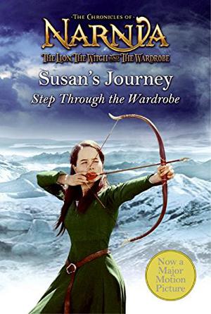 Susan's Journey: Step Through the Wardrobe by Alison Sage, C.S. Lewis