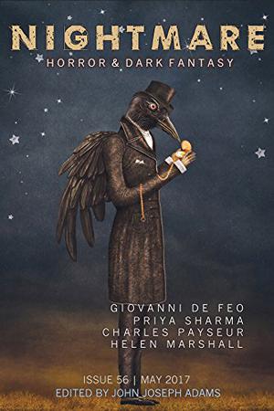 Nightmare Magazine 56 May 2017 by John Joseph Adams, Giovanni De Feo, Priya Sharma, Charles Payseur, Helen Marshall, David Bowles, Terence Taylor, E.C. Myers, Lisa Nohealani Morton