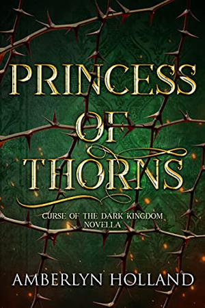 Princess of Thorns (Curse of the Dark Kingdom #0.5)