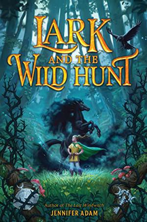 Lark and the Wild Hunt by Jennifer Adam