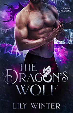 The Dragon's Wolf  (Immortal Dragon Book 5) by Linzi Baxter