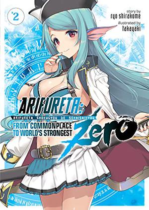 Arifureta: From Commonplace to World's Strongest ZERO  (Light Novel) Vol. 2 (ありふれた職業で世界最強 零 / Arifureta Zero #2)