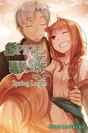 Spice and Wolf, Vol. 19: Spring Log II (Spice & Wolf Light Novel #19)
