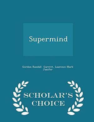 Supermind by Gordon Randall Garrett, Laurence M. Janifer