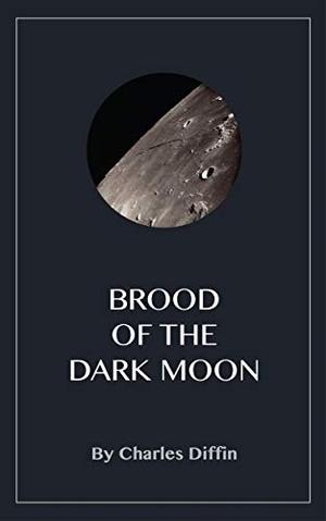 Brood of the Dark Moon by Charles W. Diffin