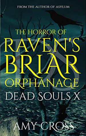The Horror of Raven's Briar Orphanage (Dead Souls #10)