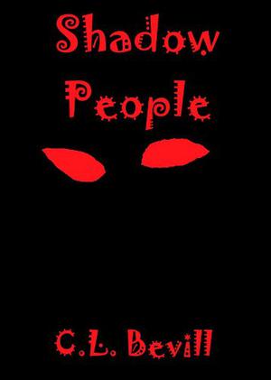 Shadow People by C.L. Bevill