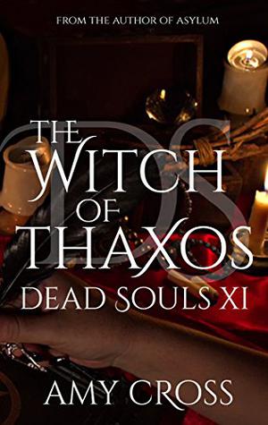 The Witch of Thaxos (Dead Souls #11)