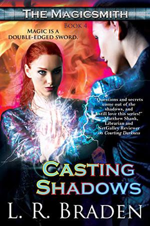 Casting Shadows: The Magicsmith, Book 4 (The Magicsmith #4)