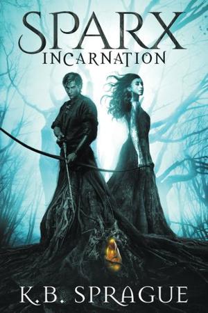 SPARX Incarnation by K.B. Sprague