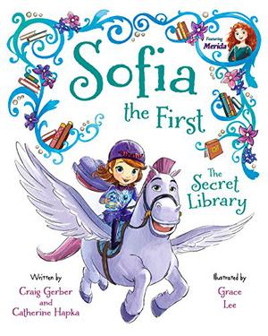 Disney Junior Sofia the First the Secret Library by Craig Gerber, Catherine Hapka