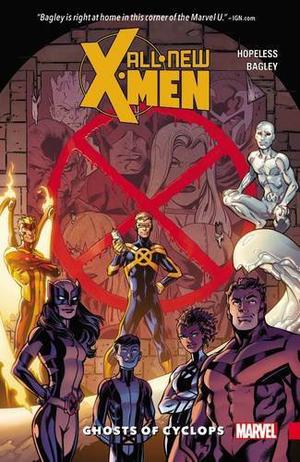 All-New X-Men: Inevitable, Volume 1: Ghosts Of Cyclops by Dennis Hopeless, Mark Bagley