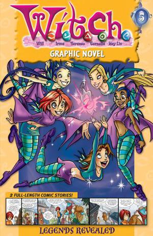 Legends Revealed (W.I.T.C.H. Graphic Novels #5)
