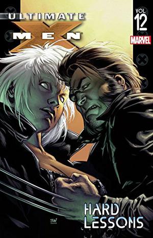 Ultimate X-Men, Vol. 12: Hard Lessons (Ultimate X-Men Collected Editions #12)
