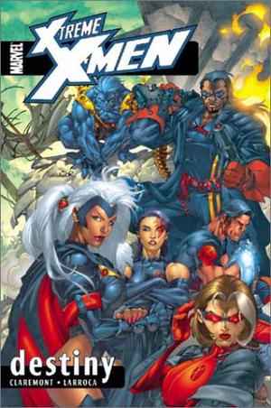 X-Treme X-Men, Vol. 1: Destiny by Chris Claremont