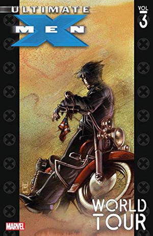 Ultimate X-Men, Vol. 3: World Tour (Ultimate X-Men Collected Editions #3)