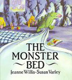 The Monster Bed by Jeanne Willis, Susan Varley