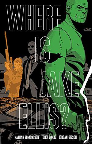 Where is Jake Ellis? by Nathan Edmondson