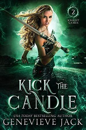 Kick the Candle (Knight Games #2)