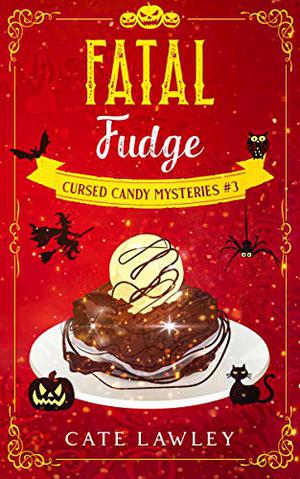 Fatal Fudge by Cate Lawley