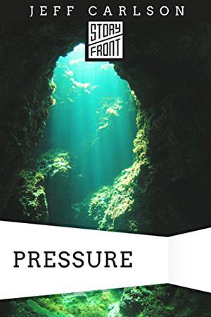 Pressure by Jeff Carlson, Chris Snelgrove