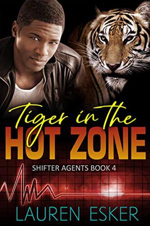 Tiger in the Hot Zone (Shifter Agents #4)