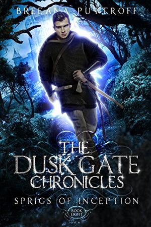 Sprigs of Inception (Dusk Gate Chronicles #8)