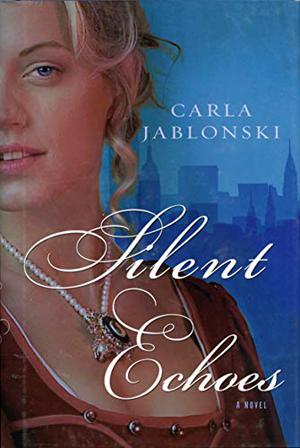 Silent Echoes by Carla Jablonski