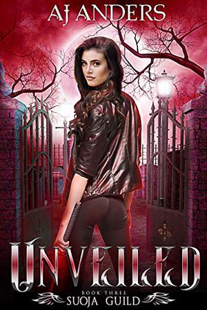 Unveiled by A.J. Anders