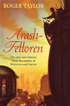 Arash-Felloren (Chronicles of Hawklan Sequel #5)