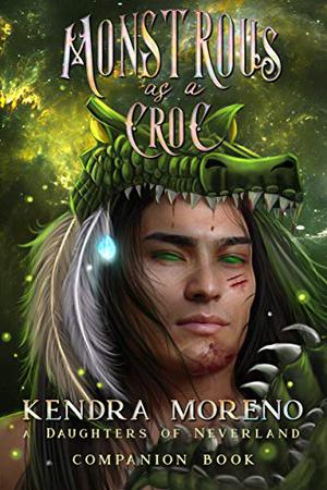 Monstrous as a Croc (Daughters of Neverland #4)