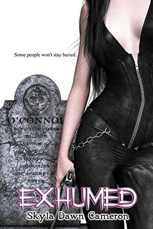 Exhumed by Skyla Dawn Cameron